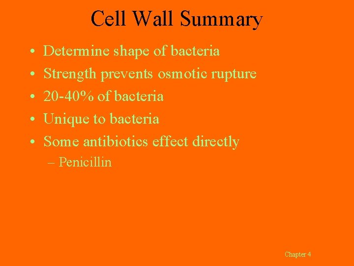 Cell Wall Summary • • • Determine shape of bacteria Strength prevents osmotic rupture