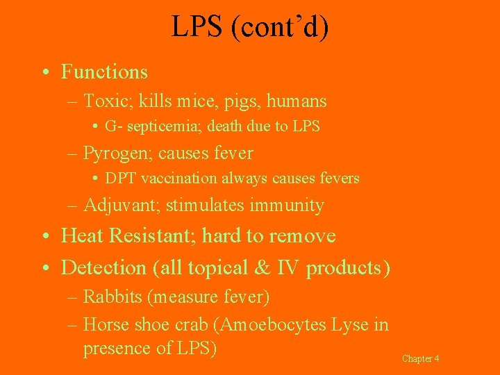 LPS (cont’d) • Functions – Toxic; kills mice, pigs, humans • G- septicemia; death