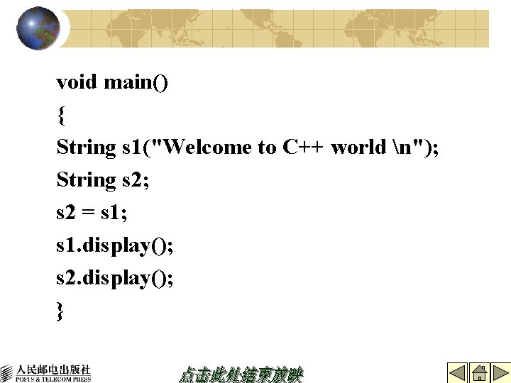void main() { String s 1("Welcome to C++ world n"); String s 2; s
