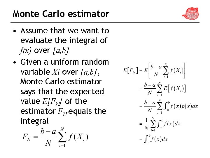 Monte Carlo estimator • Assume that we want to evaluate the integral of f(x)