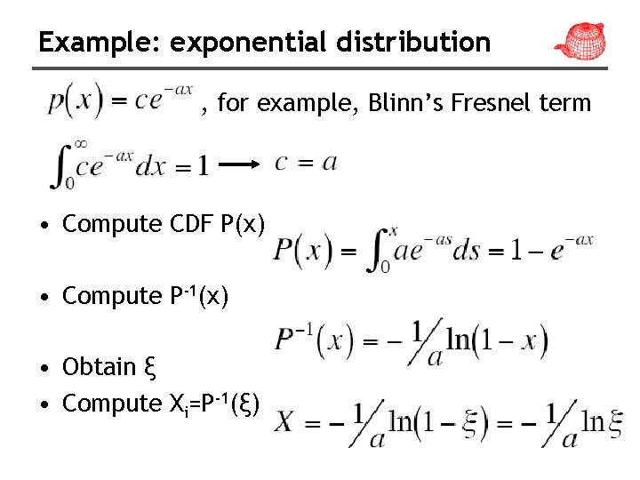 Example: exponential distribution , for example, Blinn’s Fresnel term • Compute CDF P(x) •