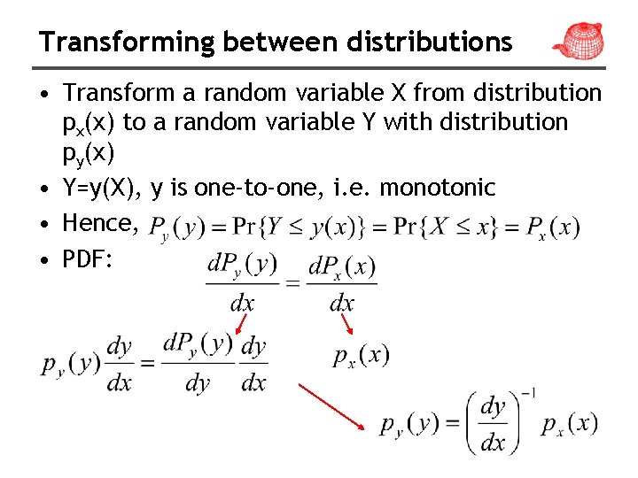 Transforming between distributions • Transform a random variable X from distribution px(x) to a