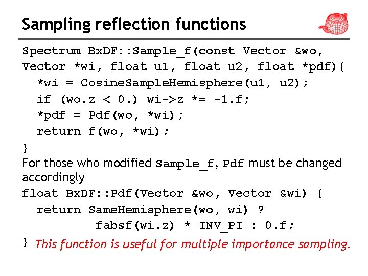Sampling reflection functions Spectrum Bx. DF: : Sample_f(const Vector &wo, Vector *wi, float u
