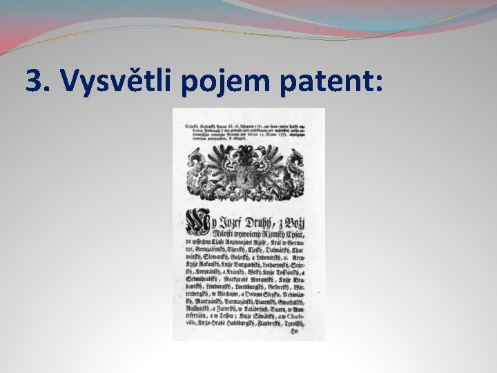 3. Vysvětli pojem patent: 