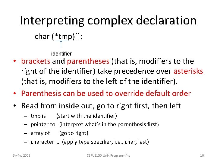 Interpreting complex declaration char (*tmp)[]; identifier • brackets and parentheses (that is, modifiers to