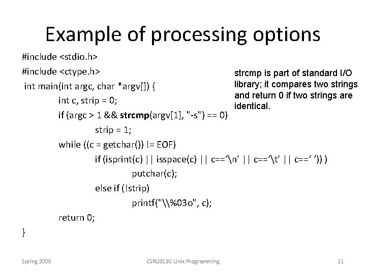 Example of processing options #include <stdio. h> #include <ctype. h> strcmp is part of