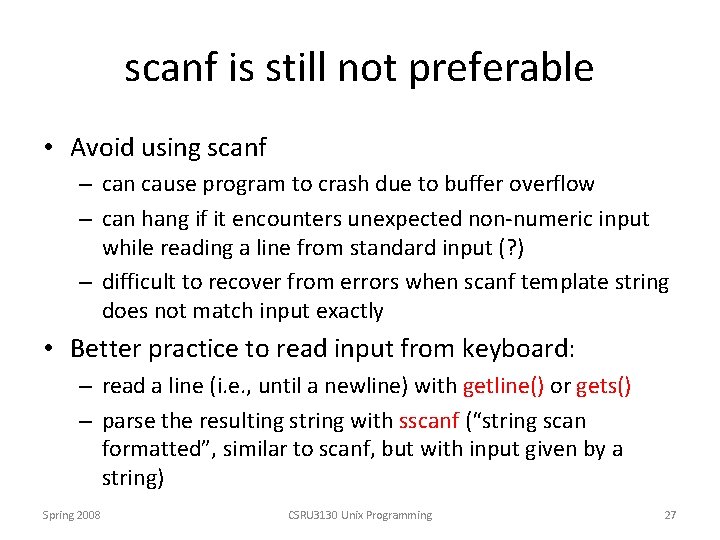 scanf is still not preferable • Avoid using scanf – can cause program to