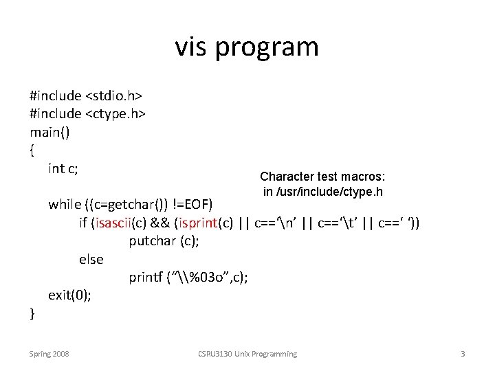 vis program #include <stdio. h> #include <ctype. h> main() { int c; } Character