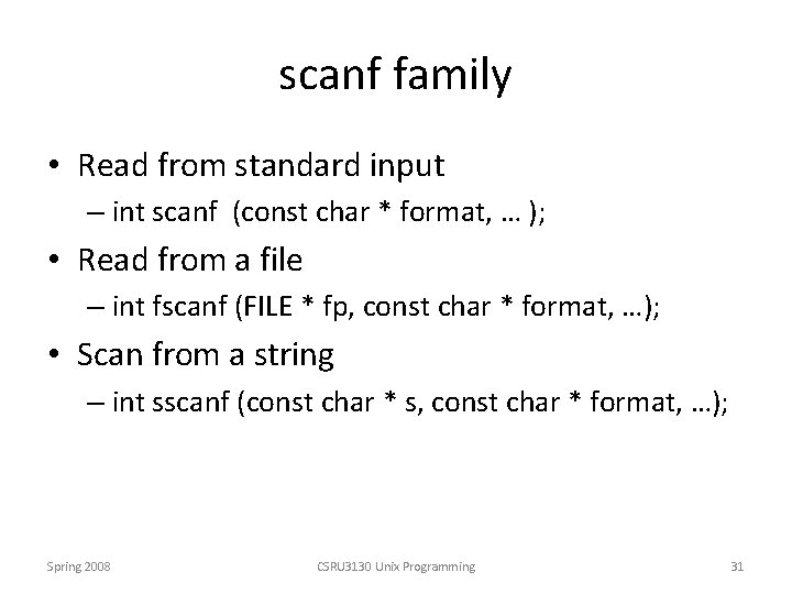 scanf family • Read from standard input – int scanf (const char * format,