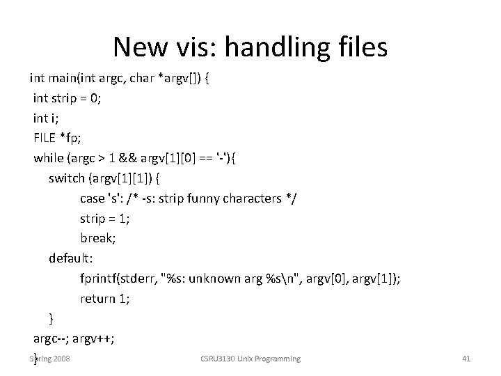 New vis: handling files int main(int argc, char *argv[]) { int strip = 0;