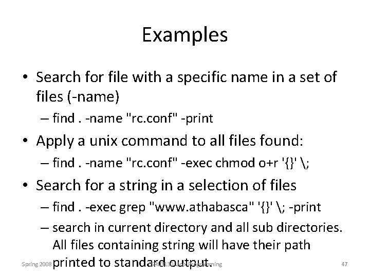 Examples • Search for file with a specific name in a set of files