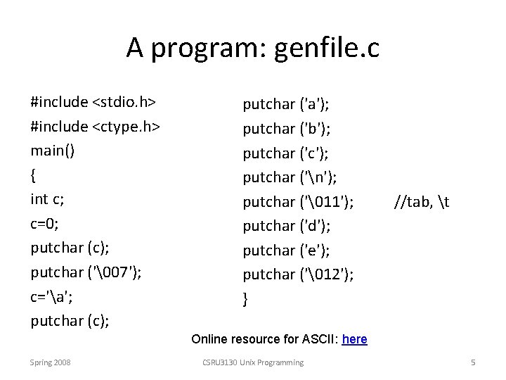 A program: genfile. c #include <stdio. h> #include <ctype. h> main() { int c;