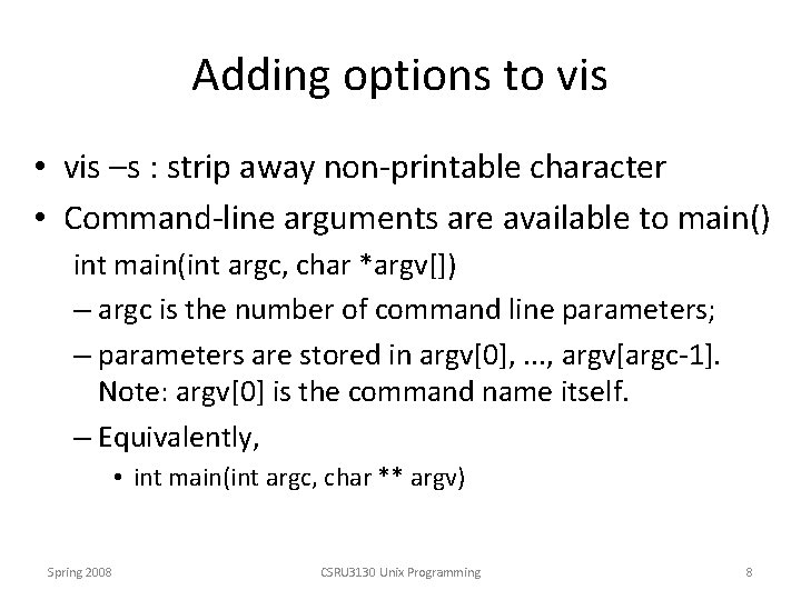 Adding options to vis • vis –s : strip away non-printable character • Command-line