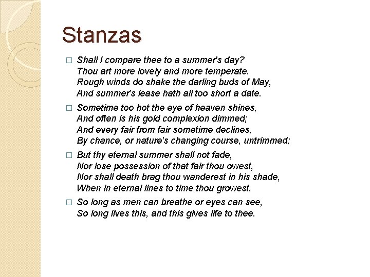 Stanzas � Shall I compare thee to a summer's day? Thou art more lovely