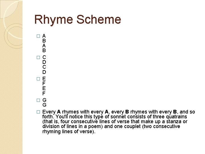 Rhyme Scheme � � � A B C D E F G G Every