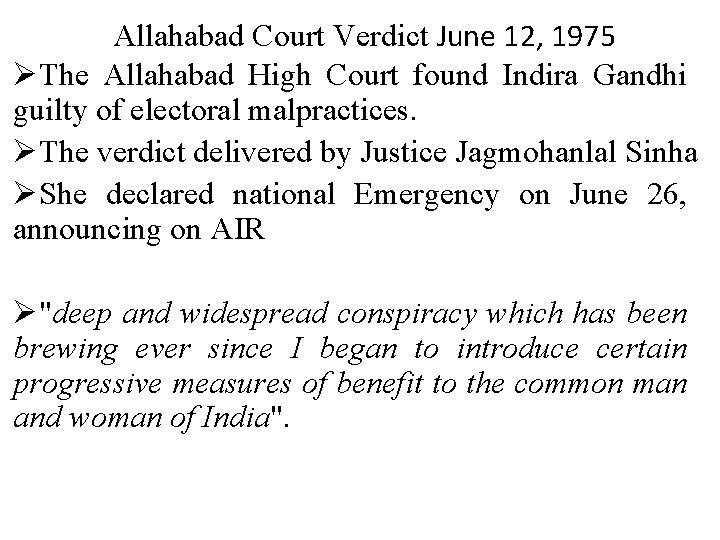 Allahabad Court Verdict June 12, 1975 ØThe Allahabad High Court found Indira Gandhi guilty