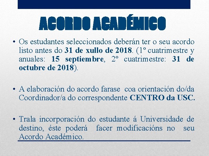 ACORDO ACADÉMICO • Os estudantes seleccionados deberán ter o seu acordo listo antes do