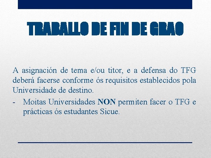 TRABALLO DE FIN DE GRAO A asignación de tema e/ou titor, e a defensa
