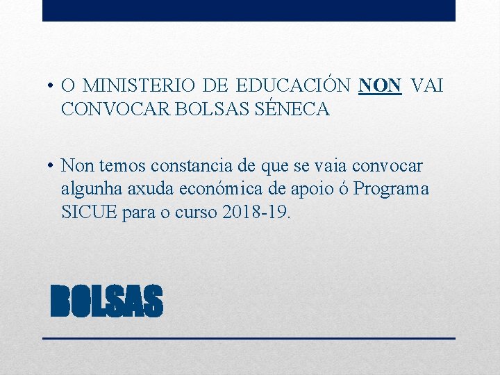  • O MINISTERIO DE EDUCACIÓN NON VAI CONVOCAR BOLSAS SÉNECA • Non temos