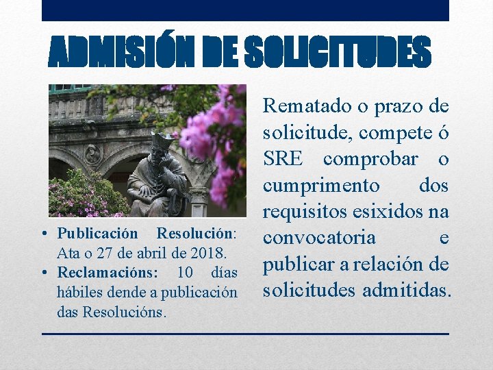 ADMISIÓN DE SOLICITUDES • Publicación Resolución: Ata o 27 de abril de 2018. •