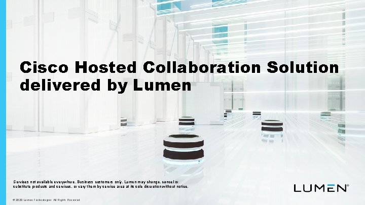 Cisco Hosted Collaboration Solution delivered by Lumen Services not available everywhere. Business customers only.