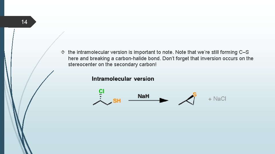 14 the intramolecular version is important to note. Note that we’re still forming C–S