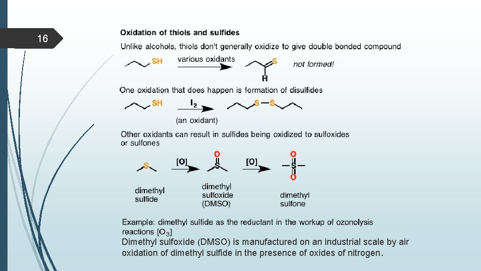 16 Dimethyl sulfoxide (DMSO) is manufactured on an industrial scale by air oxidation of