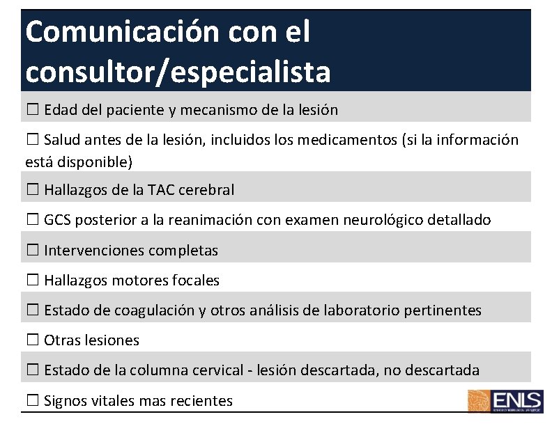 Comunicación con el consultor/especialista □ Edad del paciente y mecanismo de la lesión □