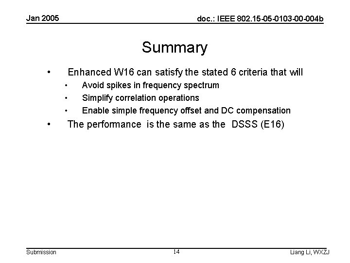 Jan 2005 doc. : IEEE 802. 15 -05 -0103 -00 -004 b Summary •