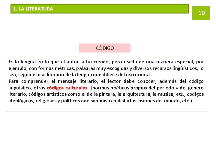 1. LA LITERATURA 10 CÓDIGO Es la lengua en la que el autor la