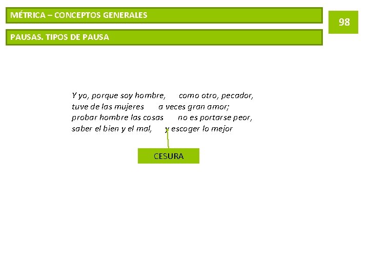 MÉTRICA – CONCEPTOS GENERALES 98 PAUSAS. TIPOS DE PAUSA Y yo, porque soy hombre,