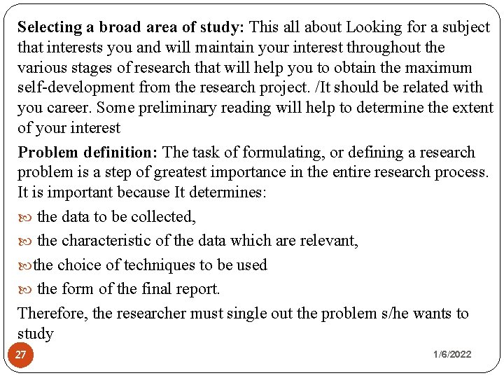 Selecting a broad area of study: This all about Looking for a subject that