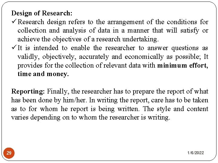 Design of Research: ü Research design refers to the arrangement of the conditions for