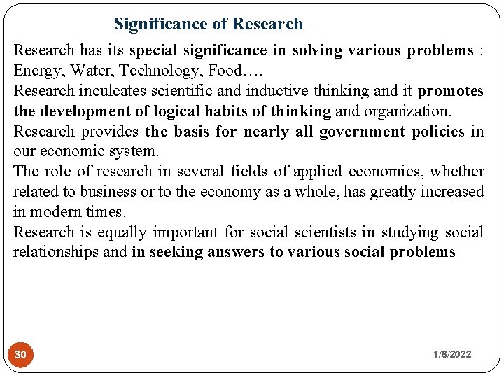 Significance of Research has its special significance in solving various problems : Energy, Water,