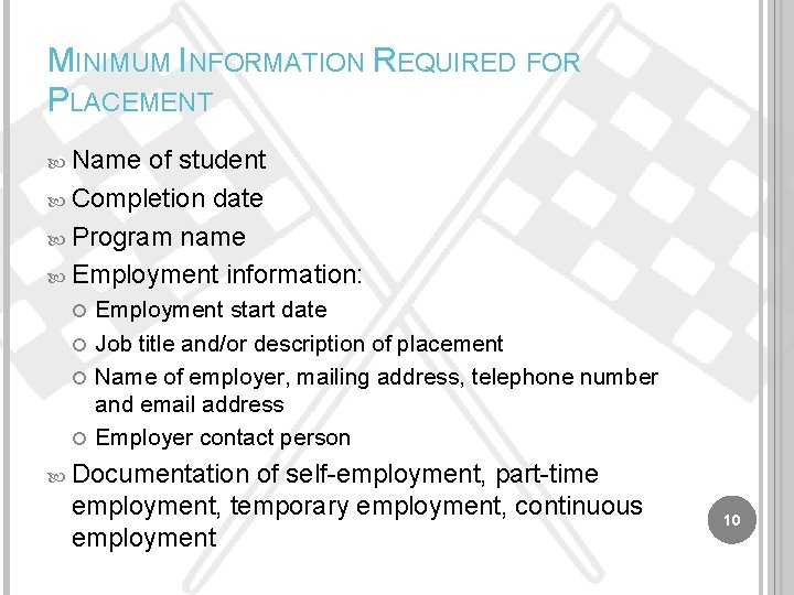 MINIMUM INFORMATION REQUIRED FOR PLACEMENT Name of student Completion date Program name Employment information: