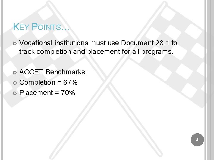 KEY POINTS… Vocational institutions must use Document 28. 1 to track completion and placement