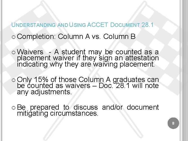 UNDERSTANDING AND USING ACCET DOCUMENT 28. 1 Completion: Column A vs. Column B Waivers