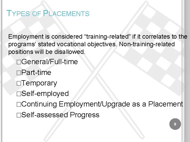 TYPES OF PLACEMENTS Employment is considered “training-related” if it correlates to the programs’ stated