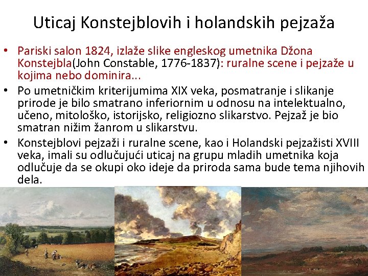 Uticaj Konstejblovih i holandskih pejzaža • Pariski salon 1824, izlaže slike engleskog umetnika Džona