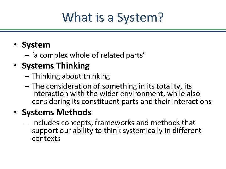 What is a System? • System – ‘a complex whole of related parts’ •