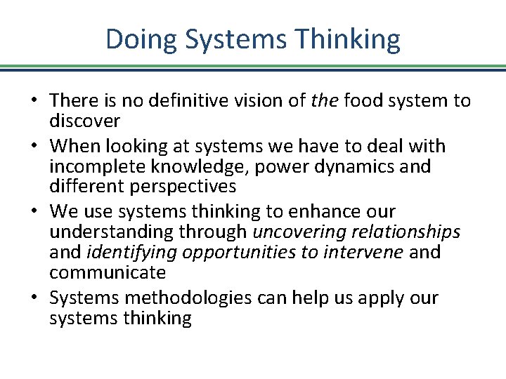 Doing Systems Thinking • There is no definitive vision of the food system to