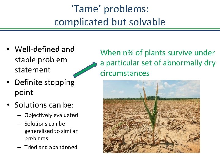 ‘Tame’ problems: complicated but solvable • Well-defined and stable problem statement • Definite stopping