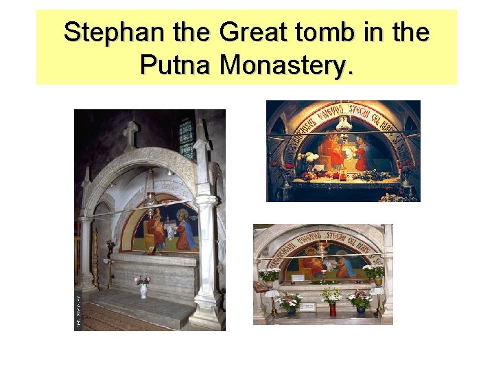 Stephan the Great tomb in the Putna Monastery. 