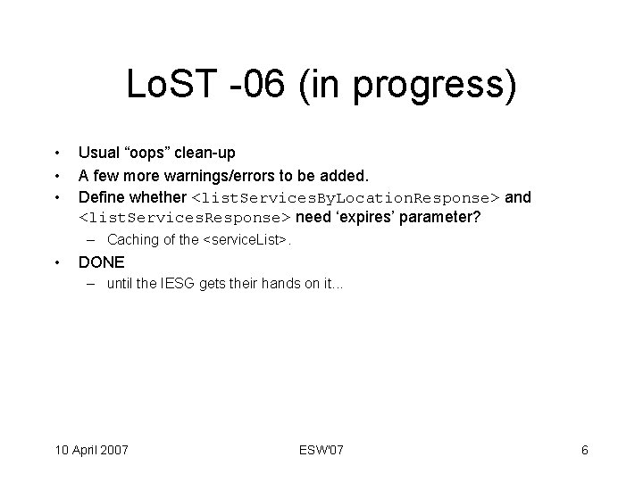 Lo. ST -06 (in progress) • • • Usual “oops” clean-up A few more