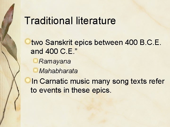 Traditional literature two Sanskrit epics between 400 B. C. E. and 400 C. E.