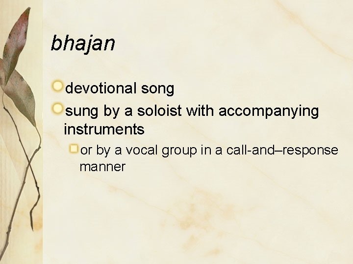 bhajan devotional song sung by a soloist with accompanying instruments or by a vocal