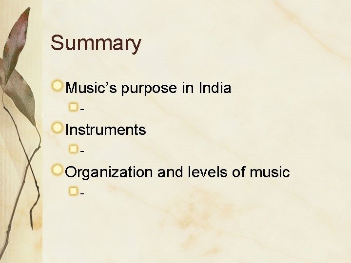 Summary Music’s purpose in India - Instruments - Organization and levels of music -
