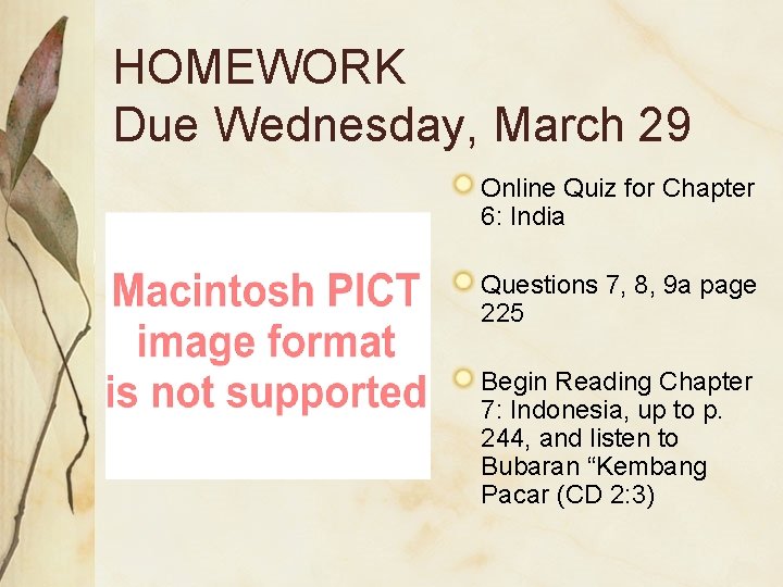 HOMEWORK Due Wednesday, March 29 Online Quiz for Chapter 6: India Questions 7, 8,