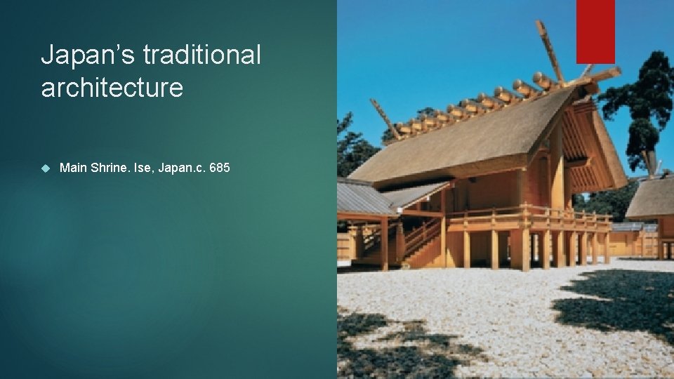 Japan’s traditional architecture Main Shrine. Ise, Japan. c. 685 