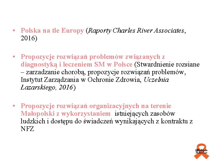  • Polska na tle Europy (Raporty Charles River Associates, 2016) • Propozycje rozwiązań